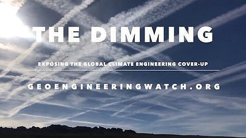 The Dimming: Exposing The Fake Global Climate Engineering Cover-Up!