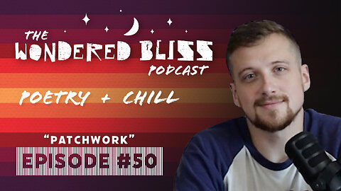 Patchwork: 50th Episode — Welding a Broken Heart Back Together