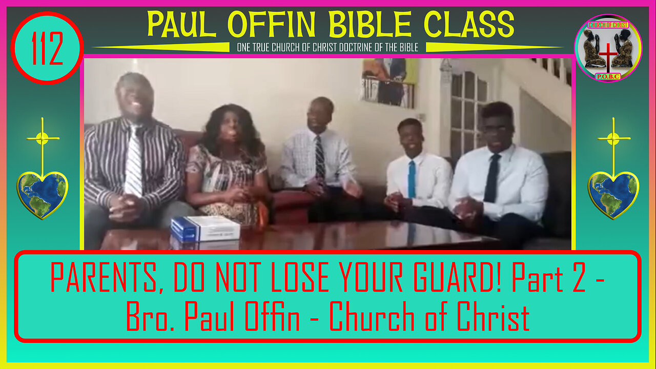 112| PARENTS, DO NOT LOSE YOUR GUARD! Part 2 - Bro. Paul Offin - Church of Christ