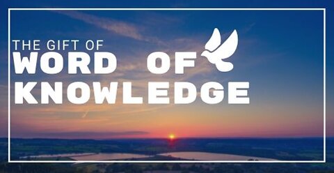 The Gift of Words of Knowledge | Growing in Your Spirit Life