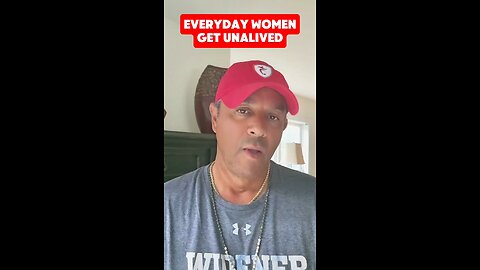 Everyday Women Get Unalived