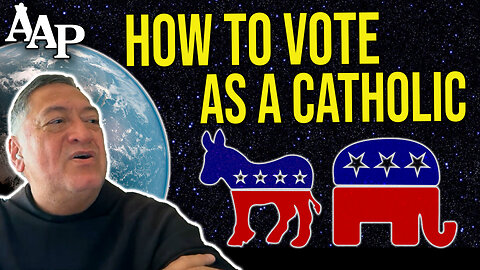 Who Do I Vote for as a Catholic?
