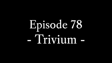 Episode 78: Trivium