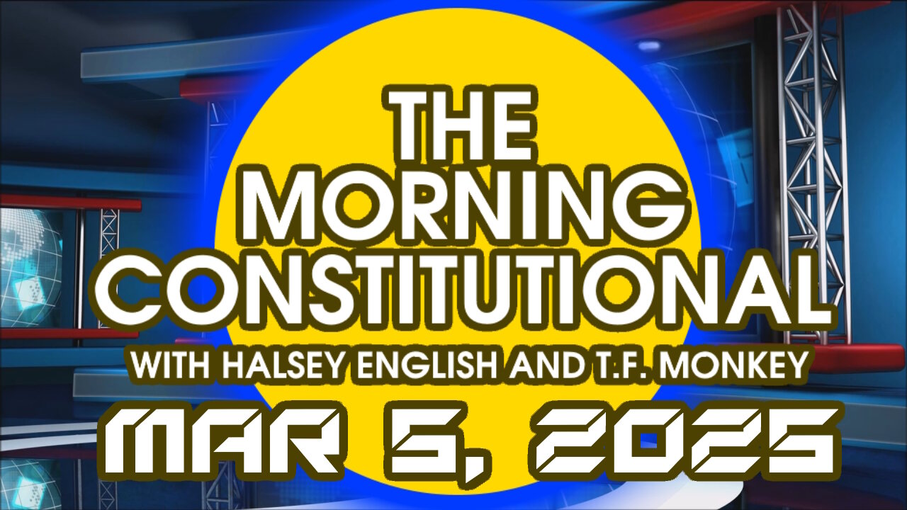 The Morning Constitutional: March 5th, 2025