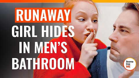 Runaway Girl Hides In Men’s Bathroom | DramatizeMe.Special