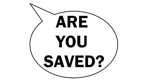 Are you saved?