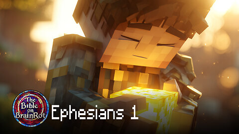Ephesians 1 — “Chosen Before the Noise” | The Bible on BrainRot