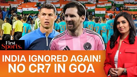 Ronaldo Snubs India, Football Icons Taking Indians for Granted? | First Sports With Rupha Ramani