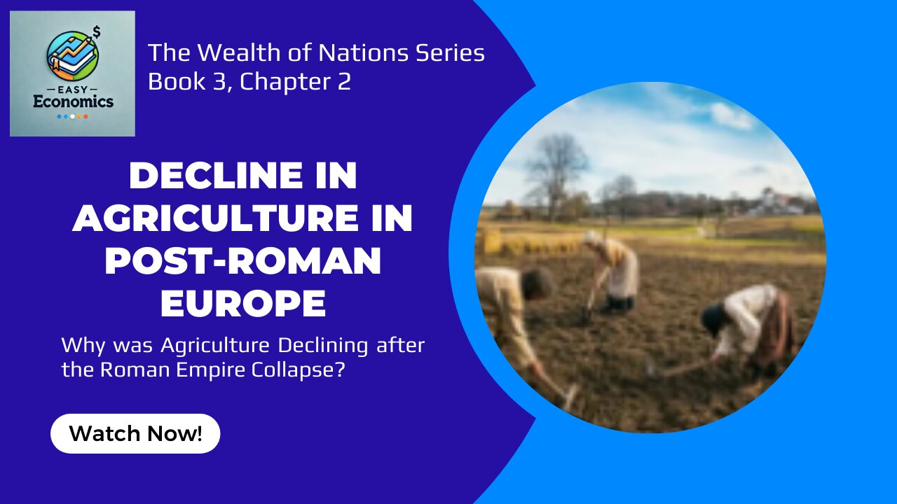 The Wealth of Nations Book 3 Chapter 2 - The Decline of Agriculture in Post-Roman Europe