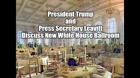 President Trump and Press Secretary Leavitt Discuss New White House Ballroom