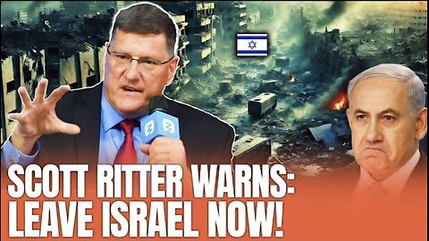 Scott Ritter WARNS of Devastating WAR with Iran Next Month; Ask People to Leave Israel Fast!