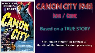 Canon City 1948 ~ Enhanced Video ~ Full Movie in HD