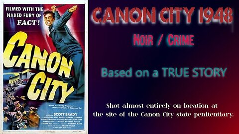 Canon City 1948 ~ Enhanced Video ~ Full Movie in HD