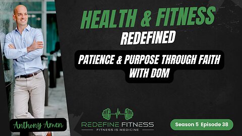 Patience & Purpose through Faith with Dom