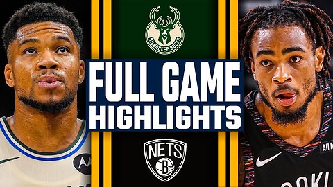 Brooklyn Nets VS Milwaukee Bucks game highlights