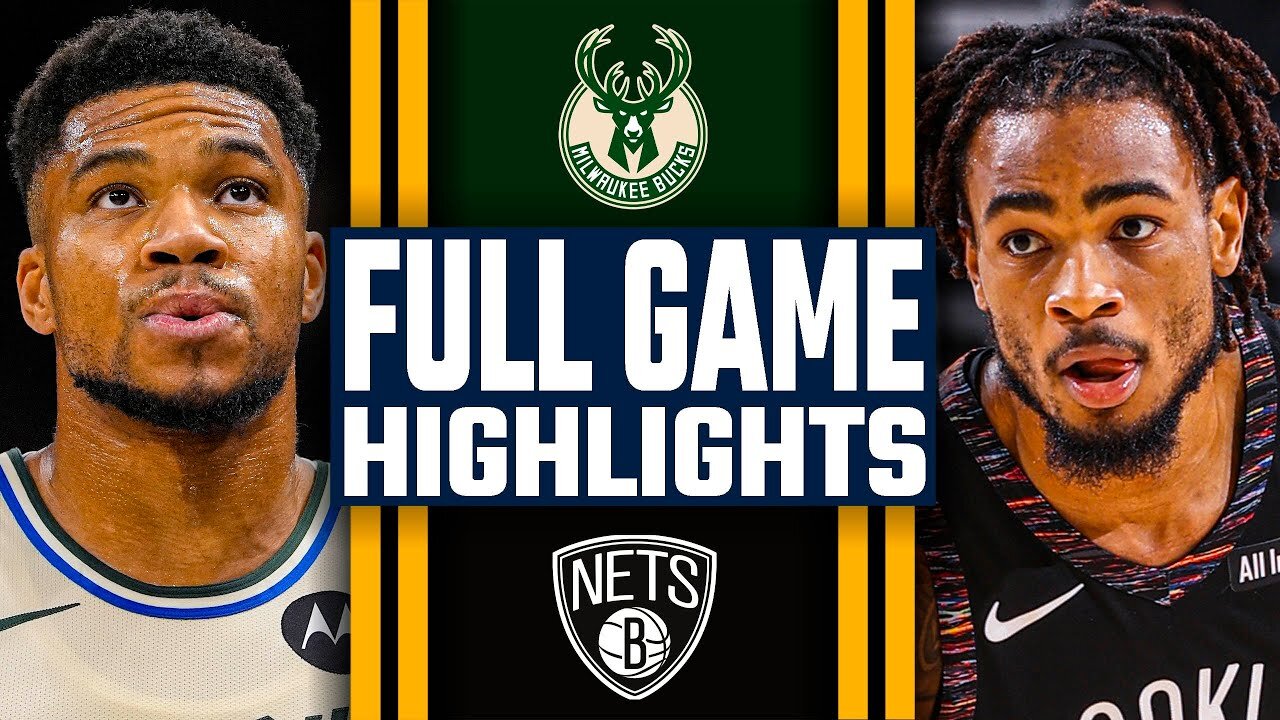 Brooklyn Nets VS Milwaukee Bucks game highlights