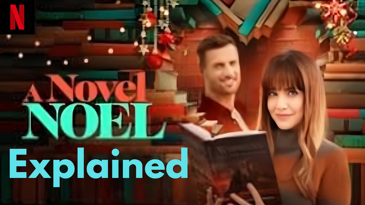 A Novel Noel (2024) 🎄 | Christmas Romance Movie Explained | Heartwarming Plot Breakdown 💖