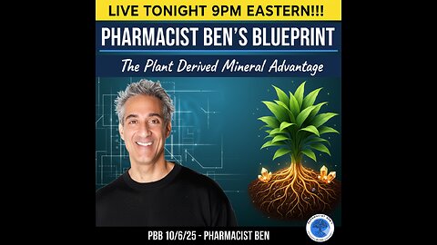 Pharmacist Ben's Blueprint: The Plant Derived Mineral Advantage PBB 10/6/25
