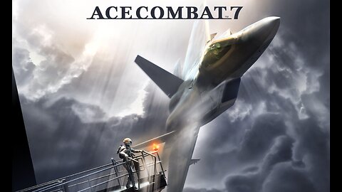 Opening Credits: Ace Combat 7