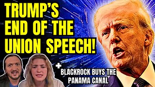 LIVE: Trump's End of The Union Speech + BlackRock Buys Panama Canal