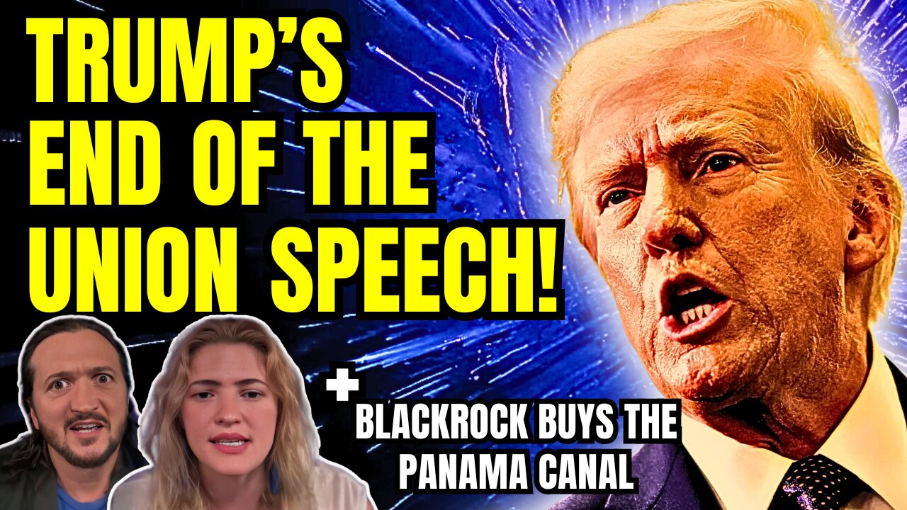 LIVE: Trump's End of The Union Speech + BlackRock Buys Panama Canal