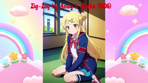 Zig-Zag by Andy L. Burke (1906) 2024 version