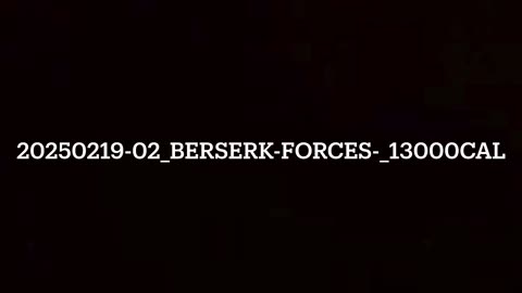 20250219-02_BERSERK-Forces-_13000cal