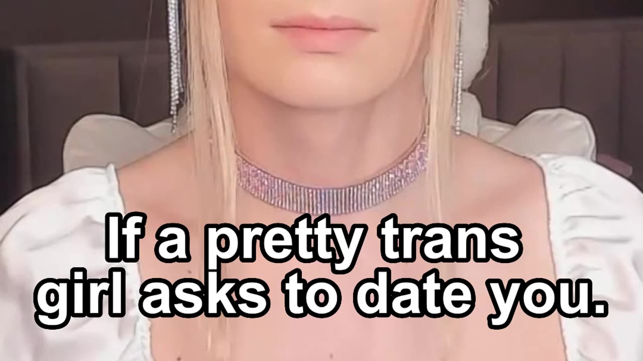 If a pretty trans girl asks to date you.
