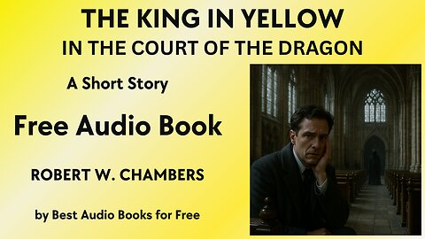 The King in Yellow: "In the Court of the Dragon" - A Short Story - by Robert W. Chambers