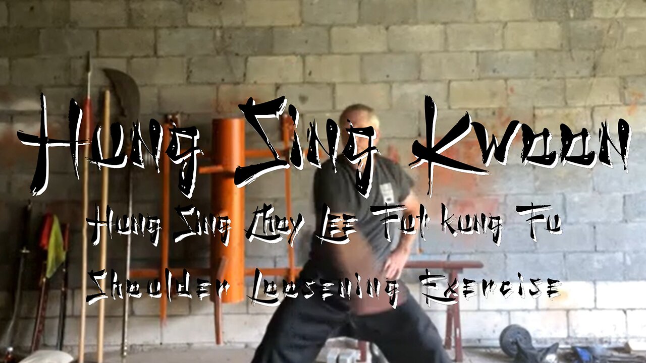 Hung Sing Choy Lee Fut Shoulde Loosening Excercise