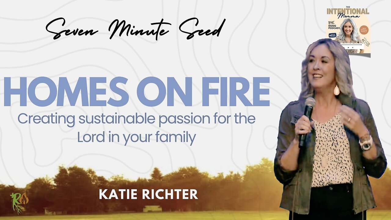 Homes on Fire - Creating a Passion for the Lord in the Home (Seven Minute Seed)