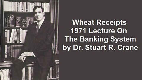 Wheat Receipts: 1971 Lecture On The Banking System by Dr. Stuart R. Crane