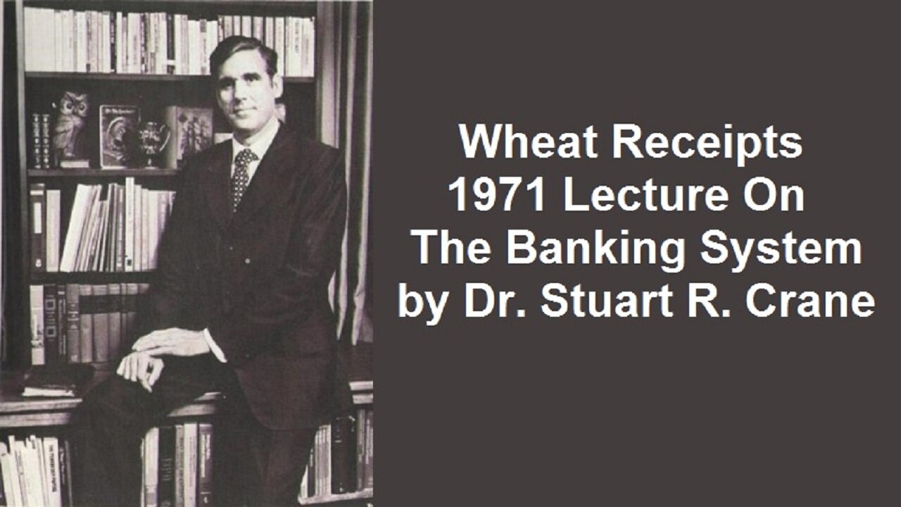 Wheat Receipts: 1971 Lecture On The Banking System by Dr. Stuart R. Crane