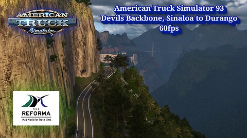 American Truck Simulator 93, Devils Backbone, Sinaloa to Durango, 60fps