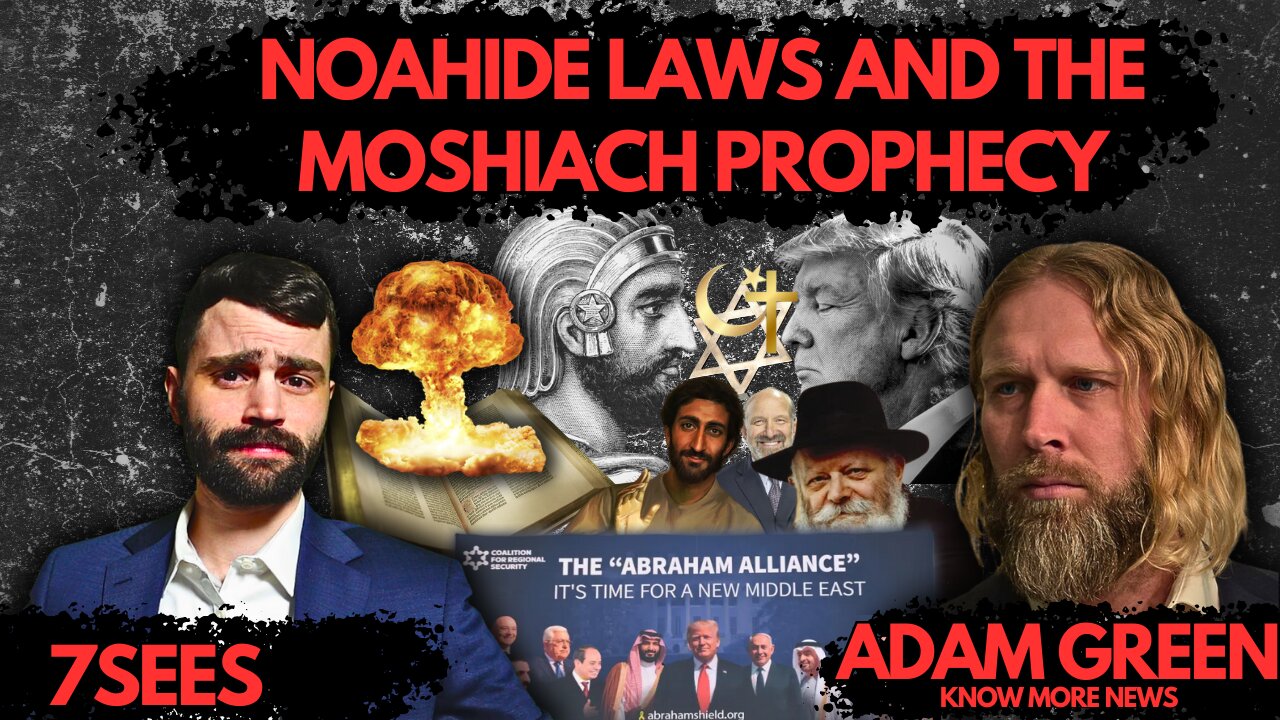 Noahide Laws and The Moshiach Prophecy w/ Adam Green (Know More News)