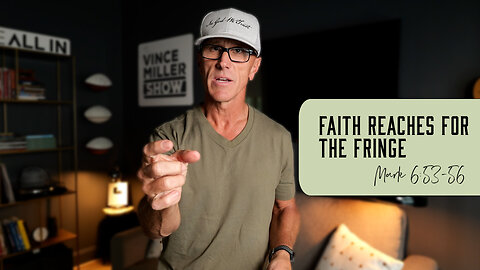 Faith Reaches for the Fringe | Mark 6:53-56