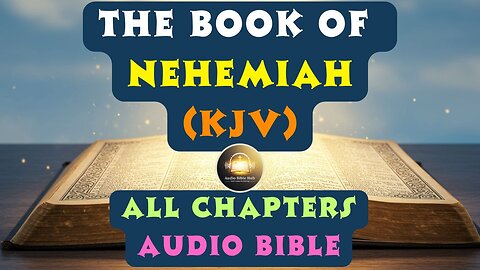 Book of Nehemiah - All Chapters Audio Bible (KJV) | Audio Bible Hub | King James Version