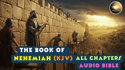 Book of Nehemiah - All Chapters Audio Bible (KJV) | Audio Bible Hub | King James Version