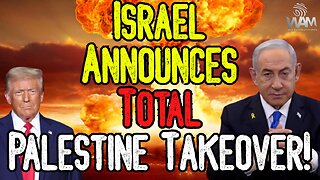BREAKING: ISRAEL ANNOUNCES TOTAL PALESTINE TAKEOVER! - The Seizure Of Gaza - Greater Israel Project