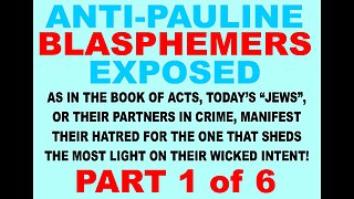 Debunking Apostle Paul Blasphemers Pt 1