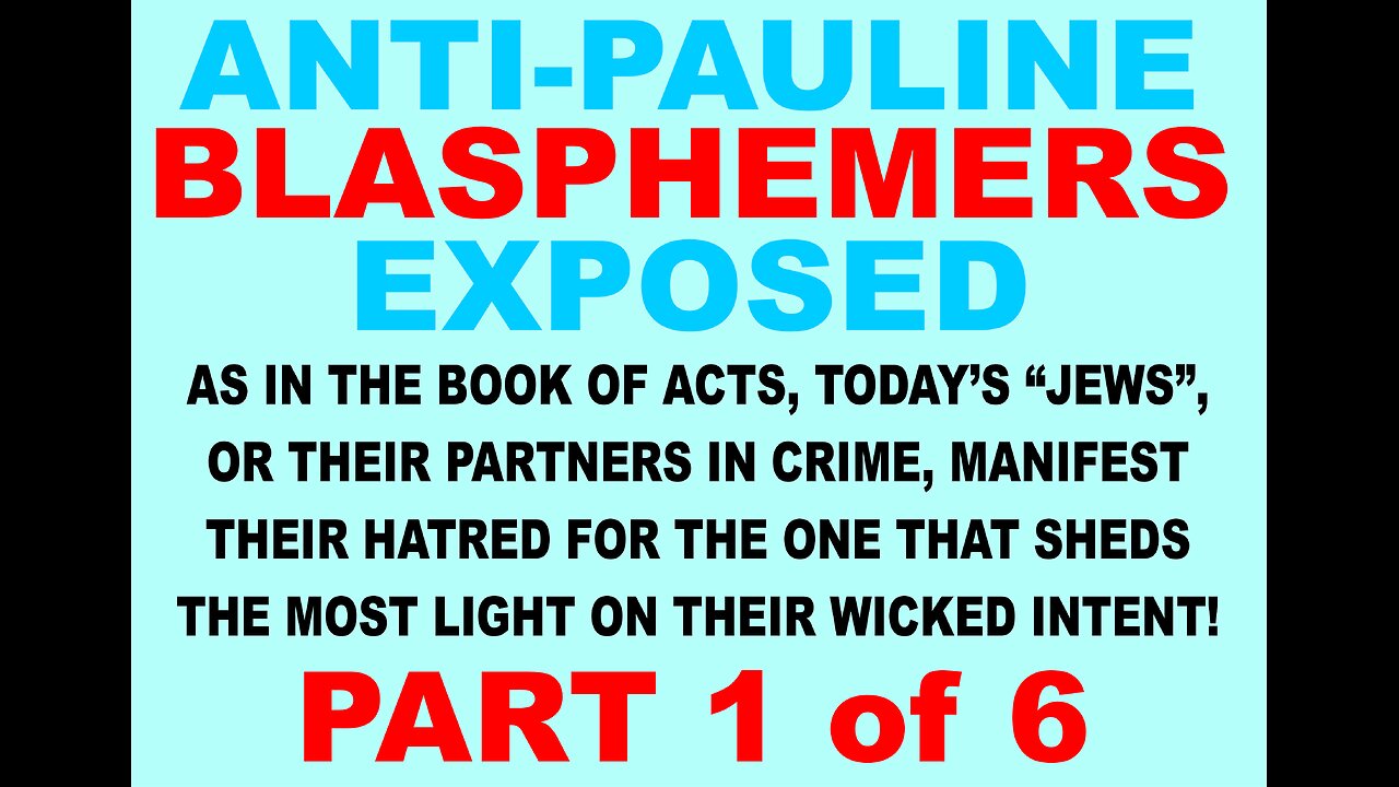 Debunking Apostle Paul Blasphemers Pt 1