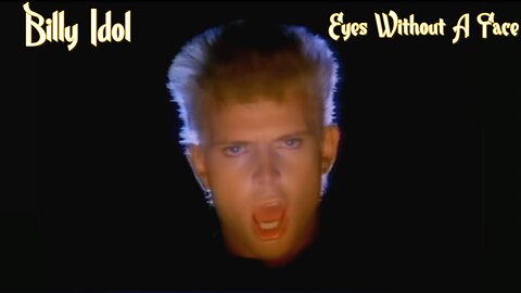 Billy Idol - Eyes Without A Face