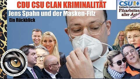 CDU/CSU Clan Kriminalität • Jens Spahn und die CSU Masken-Deals • EIN MUSS: SPD UNTERSUCHUNGSAUSSCHUSS