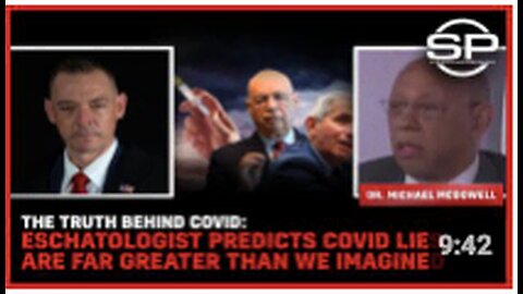 "Eschatologist Reveals Hidden Truths and Greater Lies About Covid"