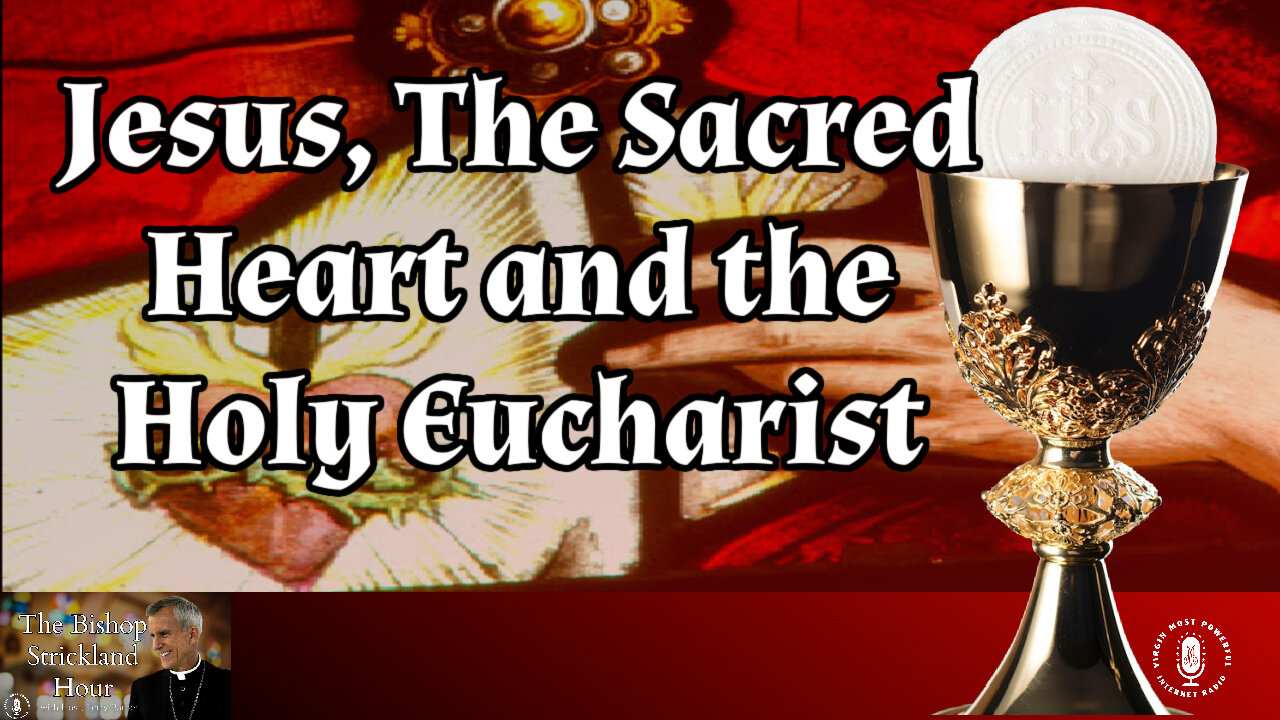 27 Aug 25, The Bishop Strickland Hour: Jesus, The Sacred Heart and Holy Eucharist