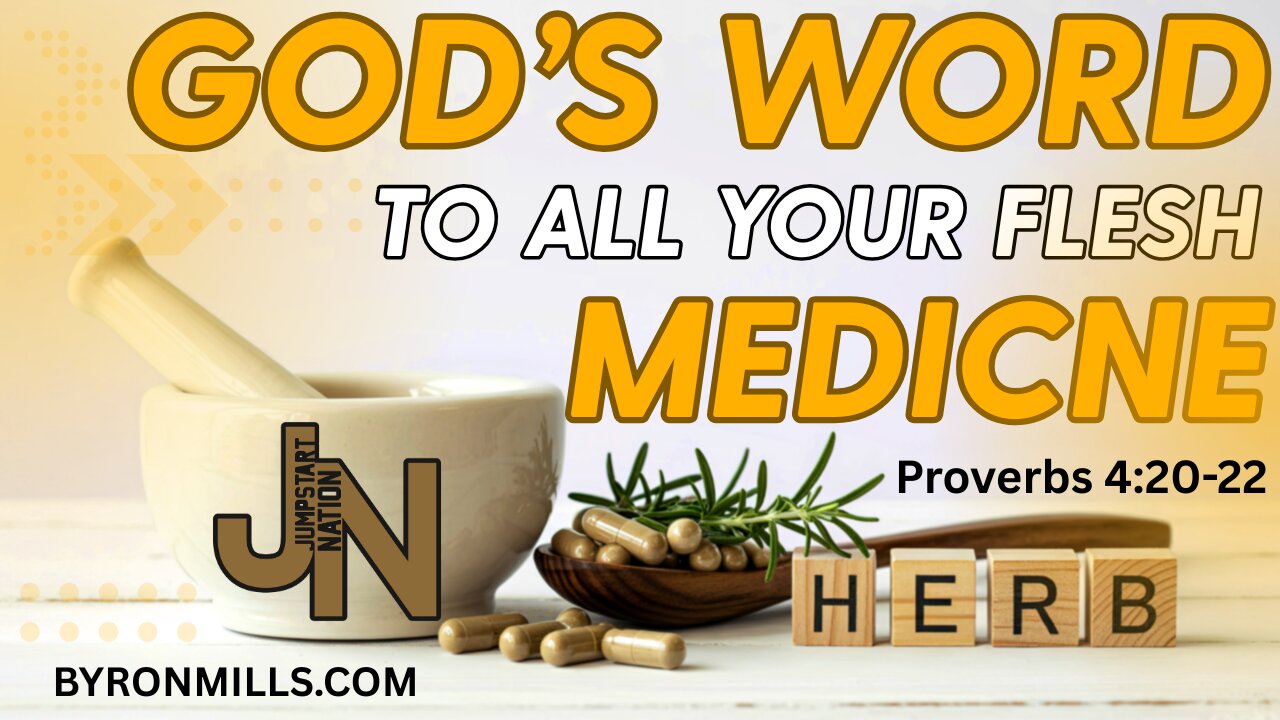 God's Word: MEDICINE to ALL Your BODY | Proverbs 4:20-22