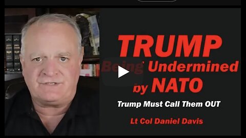 TRUMP: Undermined by NATO /Lt Col Daniel Davis