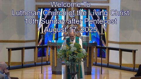 LCLC- 10th Sunday after Pentecost - August 17, 2025