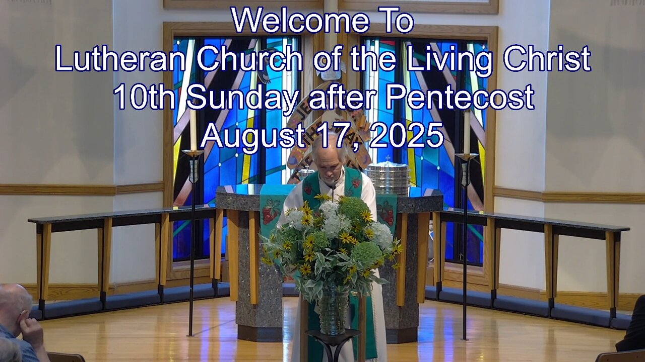 LCLC- 10th Sunday after Pentecost - August 17, 2025