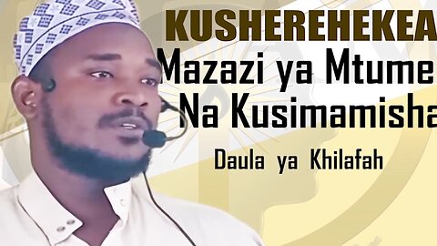 Kusherehekea Mazazi ya Mtume (SAW) na Kusimamisha Dola ya Khilafah :: Ust. Muhammad Abubakar